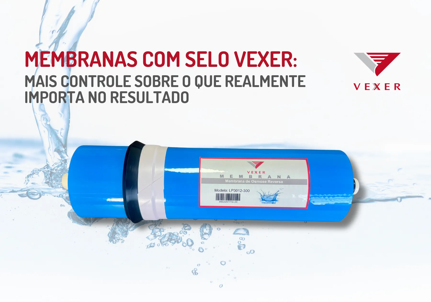 Membranas com selo Vexer: mais controle sobre o que realmente importa no resultado